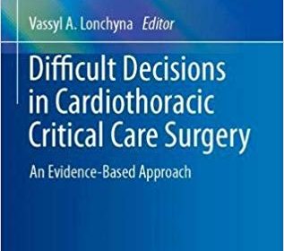 free-pdf-download-Difficult Decisions in Cardiothoracic Critical Care Surgery: An Evidence-Based Approach