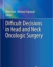 free-pdf-download-Difficult Decisions in Head and Neck Oncologic Surgery : Difficult Decisions in Surgery