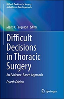 free-pdf-download-Difficult Decisions in Thoracic Surgery: An Evidence-Based Approach 4th Edition