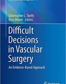 free-pdf-download-Difficult Decisions in Vascular Surgery: An Evidence-Based Approach