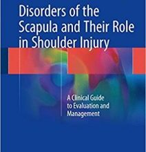 free-pdf-download-Disorders of the Scapula and Their Role in Shoulder Injury: A Clinical Guide to Evaluation and Management 1st ed