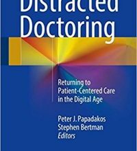 free-pdf-download-Distracted Doctoring: Returning to Patient-Centered Care in the Digital Age 1st ed. 2017 Edition