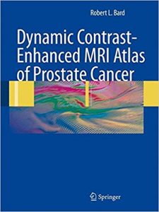 free-pdf-download-Dynamic Contrast-Enhanced MRI Atlas of Prostate Cancer 2009th Edition