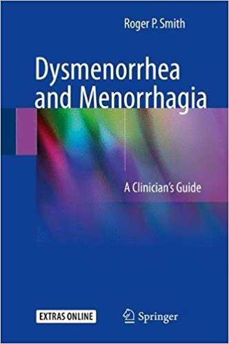 free-pdf-download-Dysmenorrhea and Menorrhagia: A Clinician’s Guide 1st ed. 2018 Edition