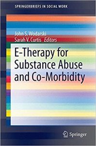 free-pdf-download-E-Therapy for Substance Abuse and Co-Morbidity (SpringerBriefs in Social Work)