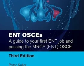 free-pdf-download-ENT OSCEs: A guide to your first ENT job and passing the MRCS (ENT) OSCE