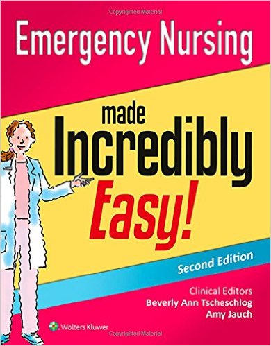 free-pdf-download-Emergency Nursing Made Incredibly Easy! (Incredibly Easy! Series®) Second Edition