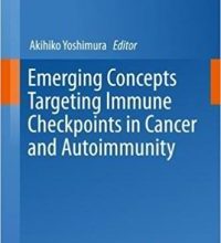 free-pdf-download-Emerging Concepts Targeting Immune Checkpoints in Cancer and Autoimmunity (Current Topics in Microbiology and Immunology) 1st ed. 2017 Edition