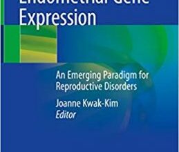 free-pdf-download-Endometrial Gene Expression: An Emerging Paradigm for Reproductive Disorders