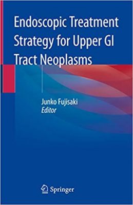 free-pdf-download-Endoscopic Treatment Strategy for Upper GI Tract Neoplasms