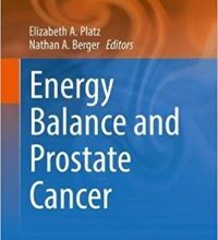 free-pdf-download-Energy Balance and Prostate Cancer (Energy Balance and Cancer) 1st ed. 2018 Edition