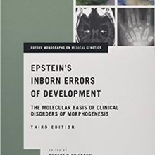 free-pdf-download-Epstein’s Inborn Errors of Development: The Molecular Basis of Clinical Disorders of Morphogenesis (Oxford Monographs on Medical Genetics) 3rd Edition