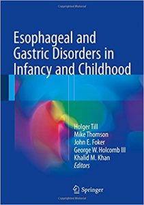 free-pdf-download-Esophageal and Gastric Disorders in Infancy and Childhood 1st ed. 2017 Edition