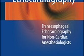 free-pdf-download-Essential Echocardiography: Transesophageal Echocardiography for Non-cardiac Anesthesiologists 1st ed. 2016 Edition