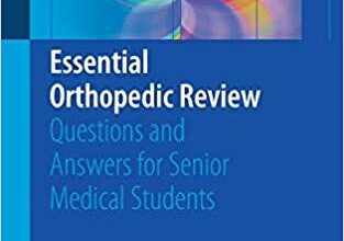 free-pdf-download-Essential Orthopedic Review: Questions and Answers for Senior Medical Students 1st ed