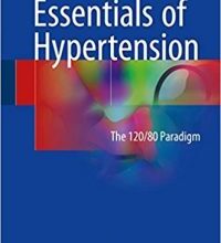 free-pdf-download-Essentials of Hypertension: The 120/80 paradigm 1st ed. 2018 Edition