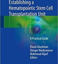 free-pdf-download-Establishing a Hematopoietic Stem Cell Transplantation Unit: A Practical Guide 1st ed. 2018 Edition