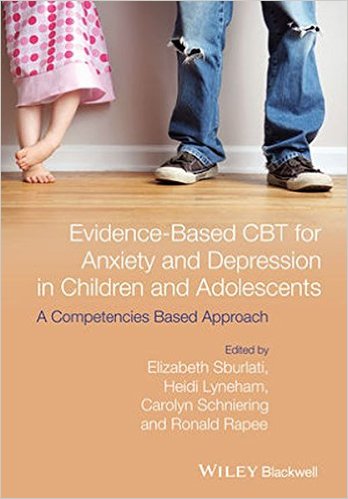 free-pdf-download-Evidence-Based CBT for Anxiety and Depression in Children and Adolescents: A Competencies Based Approach 1st Edition