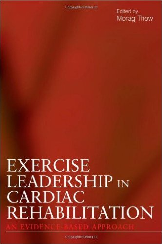 free-pdf-download-Exercise Leadership in Cardiac Rehabilitation: An Evidence-Based Approach 1st Edition