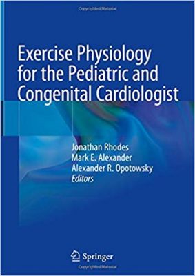 free-pdf-download-Exercise Physiology for the Pediatric and Congenital Cardiologist