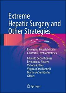 free-pdf-download-Extreme Hepatic Surgery and Other Strategies: Increasing Resectability in Colorectal Liver Metastases 1st ed. 2017 Edition