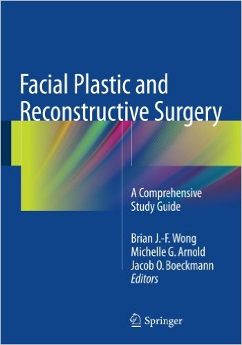 free-pdf-download-Facial Plastic and Reconstructive Surgery: A Comprehensive Study Guide 1st ed. 2016 Edition