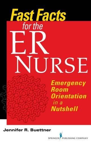 free-pdf-download-Fast Facts for the ER Nurse: Emergency Room Orientation in a Nutshell