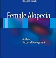 free-pdf-download-Female Alopecia: Guide to Successful Management