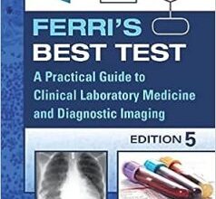 free-pdf-download-Ferri’s Best Test: A Practical Guide to Clinical Laboratory Medicine and Diagnostic Imaging (Ferri’s Medical Solutions) 5th Edition