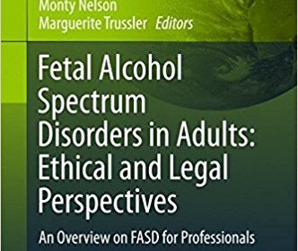 free-pdf-download-Fetal Alcohol Spectrum Disorders in Adults: Ethical and Legal Perspectives: An overview on FASD for professionals