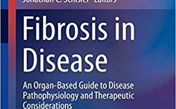 free-pdf-download-Fibrosis in Disease: An Organ-Based Guide to Disease Pathophysiology and Therapeutic Considerations