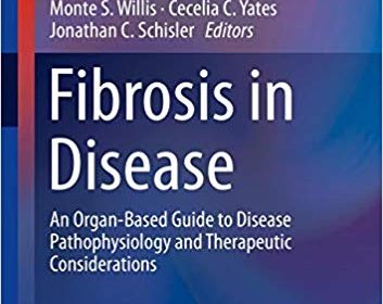 free-pdf-download-Fibrosis in Disease: An Organ-Based Guide to Disease Pathophysiology and Therapeutic Considerations