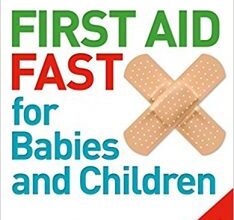 free-pdf-download-First Aid Fast for Babies and Children: Emergency Procedures for all Parents and Caregivers