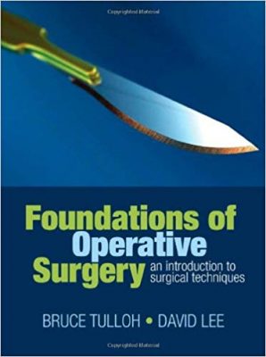 free-pdf-download-Foundations of Operative Surgery: An Introduction to Surgical Techniques