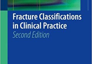 free-pdf-download-Fracture Classifications in Clinical Practice 2nd Edition