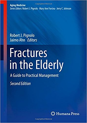 free-pdf-download-Fractures in the Elderly: A Guide to Practical Management (Aging Medicine) 2nd ed