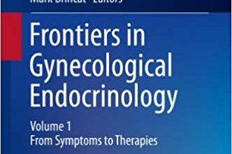 free-pdf-download-Frontiers in Gynecological Endocrinology: Volume 1: From Symptoms to Therapies