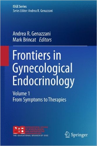 free-pdf-download-Frontiers in Gynecological Endocrinology: Volume 1: From Symptoms to Therapies (ISGE Series) 2014th Edition