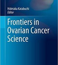 free-pdf-download-Frontiers in Ovarian Cancer Science (Comprehensive Gynecology and Obstetrics) 1st ed. 2017 Edition