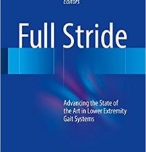 free-pdf-download-Full Stride: Advancing the State of the Art in Lower Extremity Gait Systems 1st ed. 2017 Edition