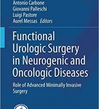 free-pdf-download-Functional Urologic Surgery in Neurogenic and Oncologic Diseases: Role of Advanced Minimally Invasive Surgery (Urodynamics