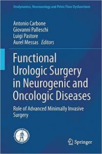 free-pdf-download-Functional Urologic Surgery in Neurogenic and Oncologic Diseases: Role of Advanced Minimally Invasive Surgery (Urodynamics