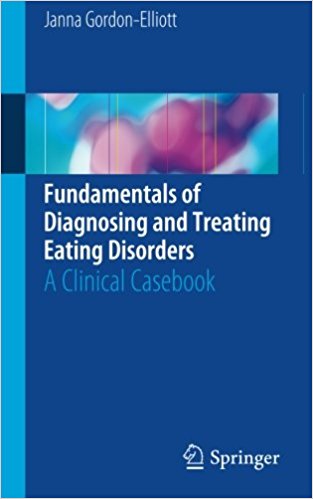 free-pdf-download-Fundamentals of Diagnosing and Treating Eating Disorders: A Clinical Casebook 1st ed. 2017 Edition