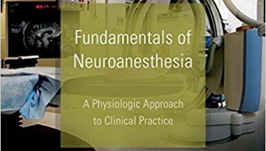 free-pdf-download-Fundamentals of Neuroanesthesia: A Physiologic Approach to Clinical Practice 1st Edition