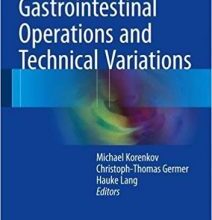 free-pdf-download-Gastrointestinal Operations and Technical Variations 1st ed. 2017 Edition