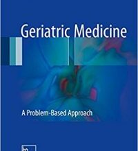 free-pdf-download-Geriatric Medicine: A Problem-Based Approach 1st ed. 2018 Edition