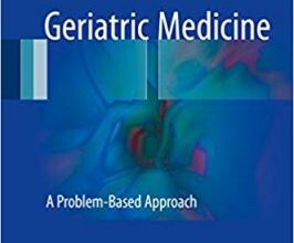 free-pdf-download-Geriatric Medicine: A Problem-Based Approach