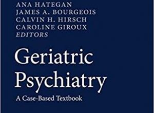 free-pdf-download-Geriatric Psychiatry: A Case-Based Textbook