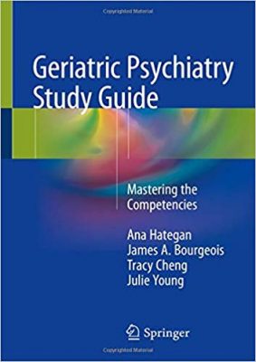 free-pdf-download-Geriatric Psychiatry Study Guide: Mastering the Competencies