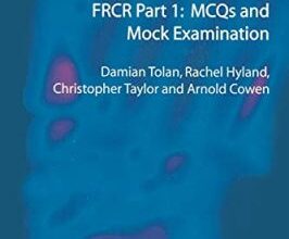 free-pdf-download-Get Through FRCR Part 1: MCQs and Mock Examination